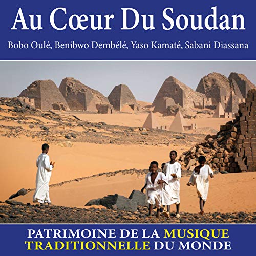 Au Coeur du Soudan - Patrimoine de la Musique Traditionnelle du Monde