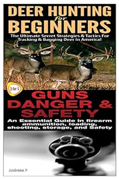 Paperback Deer Hunting for Beginners & Guns Danger & Safety Book
