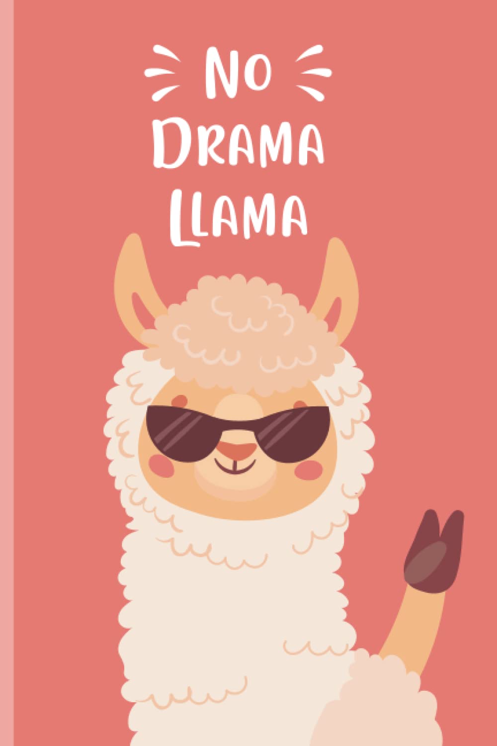 NO DRAMA LLAMA | Notebook Lama Illustration | 2022 Calendar: Journal Notebook: 120 Blank Pages | Size 6" x 9" | Matte Cover | 2022