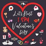 Let's Start I Spy Valentine's Day: Perfect Game Book for 2-5 Year Old's (Valentines Day Activity Book) Fun & Interactive Picture Book for Preschoolers & Toddlers