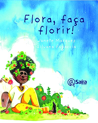 Flora, faça florir!
