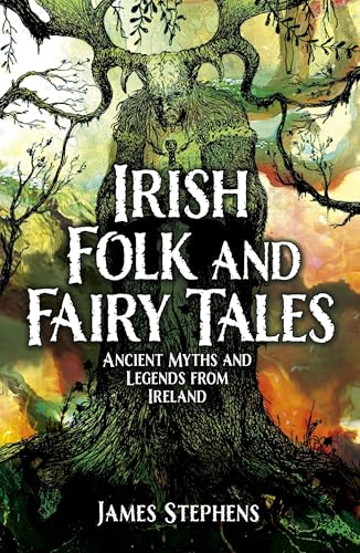 Cover of Irish Folk and Fairy Tales: Ancient Myths and Legends from Ireland