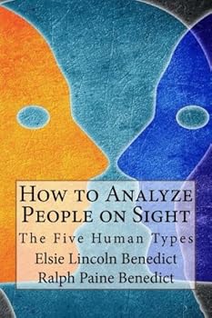 Paperback How to Analyze People on Sight: Through the Science of Human Analysis: The Five Human Types Book