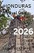 HONDURAS Travel Guide 2026