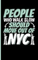 New York City Etiquette Journal - Notebook: People Who Walk Slow Should Move Out of NYC (New Yorker Gifts Vol 3) 1096280213 Book Cover