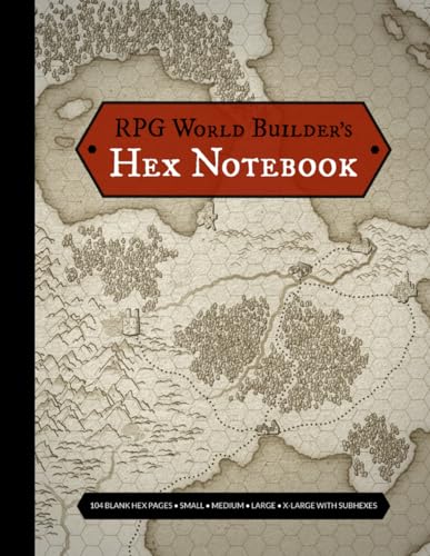 RPG World Builder's Hex Notebook: Large Blank Map Journal with Hexagons in Multiple Sizes for DMs, GMs, TTRPG Players, Fantasy Gamers and Mapmakers