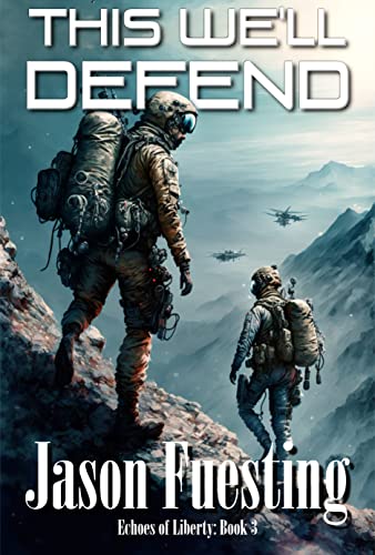 This We'll Defend (Echoes of Liberty Book 3) by [Jason Fuesting]