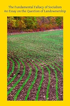 The Fundamental Fallacy of Socialism; an Essay on the Question of Landownership, Comprising an Authentic Account of the Famous McGlynn Case