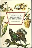  Les oiseaux,leurs oeufs et leurs nids : Reproduction, oeufs et jeunes