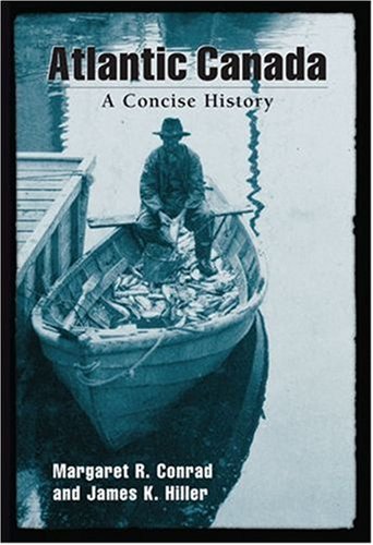 Atlantic Canada: A Concise History