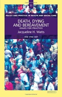 Death, Dying and Bereavement: Issues for Practice (Policy and Practice in Health and Social Care)-Wow! eBook