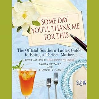 Some Day You'll Thank Me for This Audiolibro Por Gayden Metcalfe, Charlotte Hays arte de portada