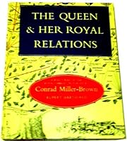 The Queen and Her Royal Relations; a Who's Who of the Royal Families of Europe B000CS1EUU Book Cover