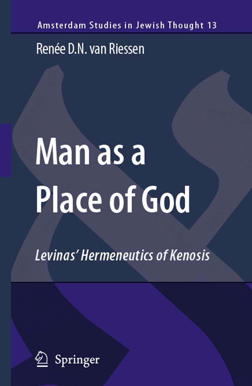 Buy Man as a Place of God: Levinas' Hermeneutics of Kenosis: 13 (Amsterdam Studies in Jewish Philosophy) — BookShops.in