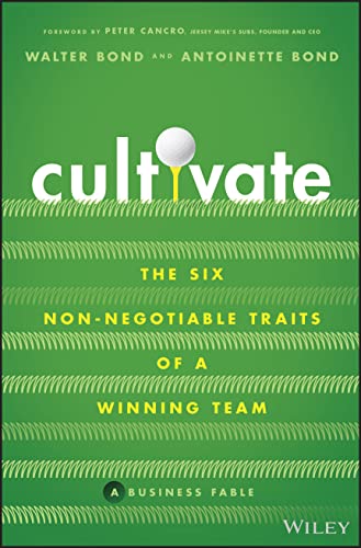Cultivate: The Six Non-negotiable Traits of a Winning Team