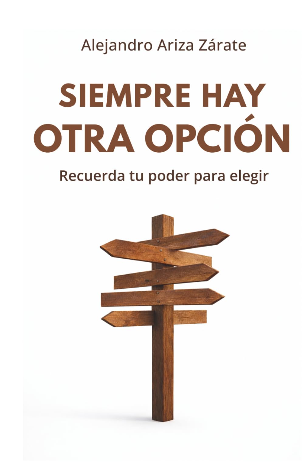 Siempre hay otra opción: Cómo elegir la emoción por existir