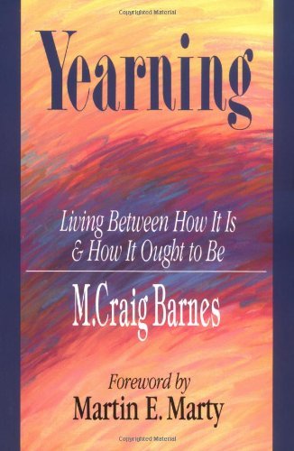 Yearning: Living Between How It Is & How It Ought to Be