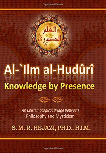 al-`Ilm al-Huduri: Knowledge by Presence