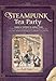 Produktbild Steampunk Tea Party: Cakes & Toffees To Jams & Teas - 30 Neo-Victorian Steampunk Recipes From Far-Flung Galaxies, Underwater Worlds & ... Underwater Worlds & Airborne Excursions