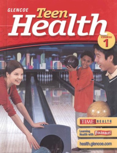 Teen Health, Course 1, Student Edition Teen Health, Course 1, Student Edition