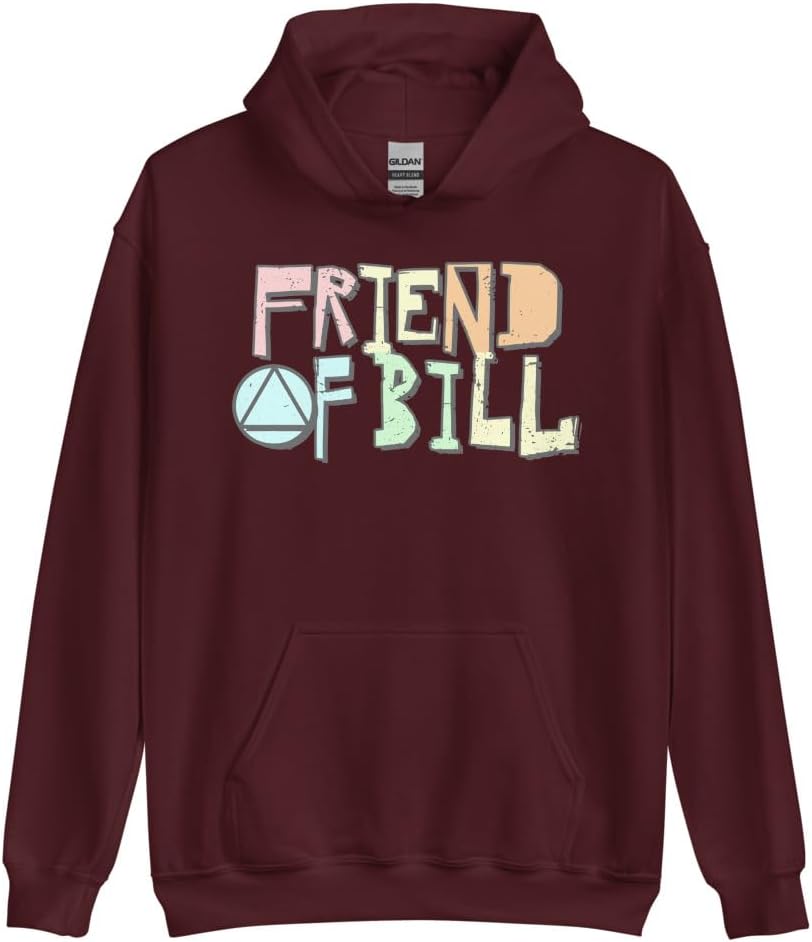 Friend of Bill Sober Sayings slogans Rehab Graduation 12-step Recovery Sobriety Sweatshirt Hoodie