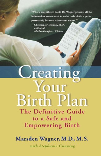 Creating Your Birth Plan: The Definitive Guide to a Safe