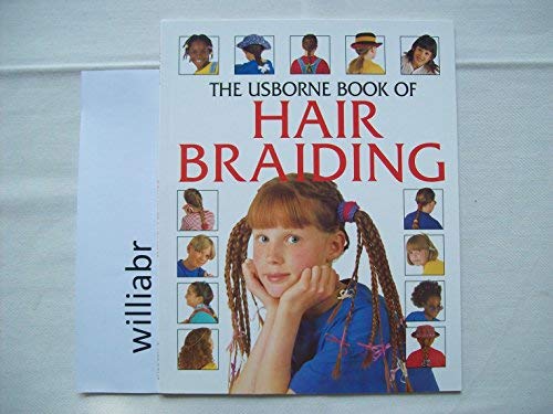 The Usborne Book of Hair Braiding (Kid Kits): Watt, Fiona, Miles, Lisa ...