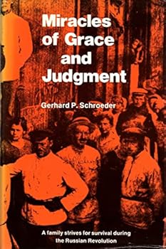 Hardcover Miracles of Grace and Judgement, a Family Strives for Survival During the Russian Revolution Book
