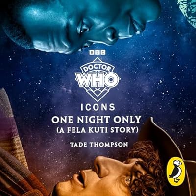 Doctor Who: One Night Only (A Fela Kuti Story): The Fourth Doctor meets a musical icon in the next instalment of a series starring inspiring characters from history