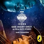 Cover of Doctor Who: One Night Only (A Fela Kuti Story)