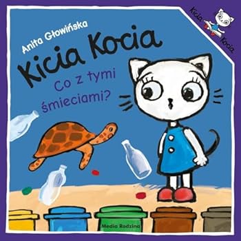 Kicia Kocia. Co z tymi śmieciami? - Book  of the Kicia Kocia