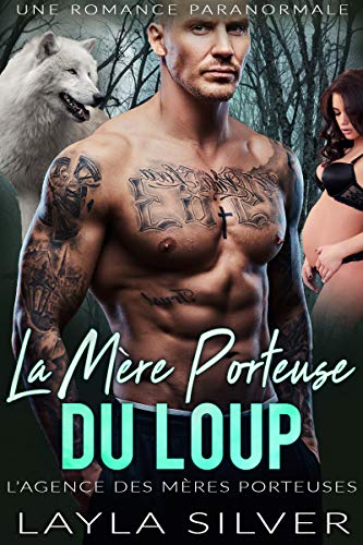 Télécharger La Mère Porteuse du Loup: Une Romance Paranormale (L'Agence des Mères Porteuses t. 1) Francais PDF