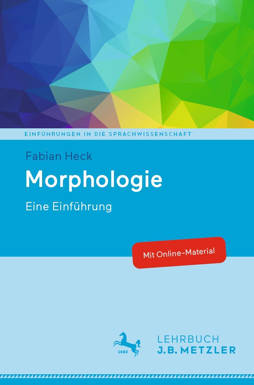 Morphologie: Eine Einführung (Einführungen in die Sprachwissenschaft)