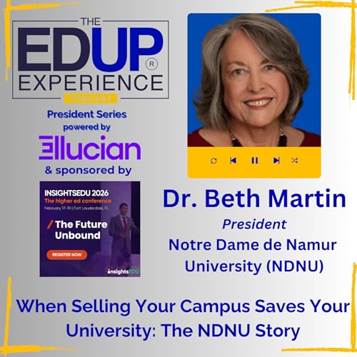 When Selling Your Campus Saves Your University: The NDNU Story - with Dr. Beth Martin, President, Notre Dame de Namur University (NDNU)