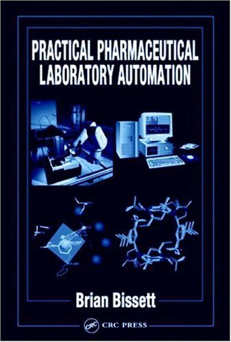 Practical Pharmaceutical Laboratory Automation Practical Pharmaceutical Laboratory Automation