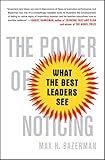 The Power of Noticing: What the Best Leaders See