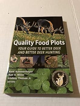Paperback Quality Food Plots - Your Guide to Better Deer and Better Deer Hunting Book