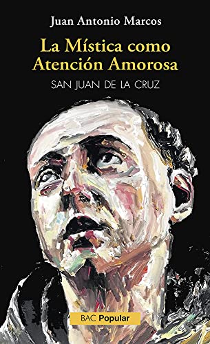 La Mística Como Atención Amorosa (San Juan De La Cruz): 252