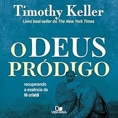 O Deus pr&oacute;digo [The Prodigal God] Audiolibro Por Timothy Keller arte de portada