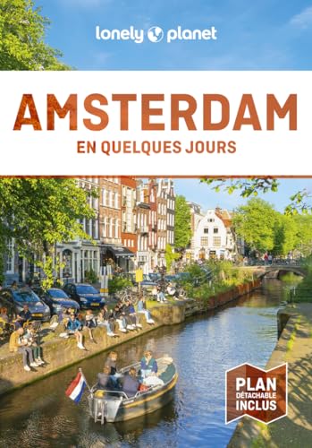 Lonely Planet - Guide Amsterdam En quelques jours 2024-2025: Courts séjours, adresses tendances, cartes et promenades à pied