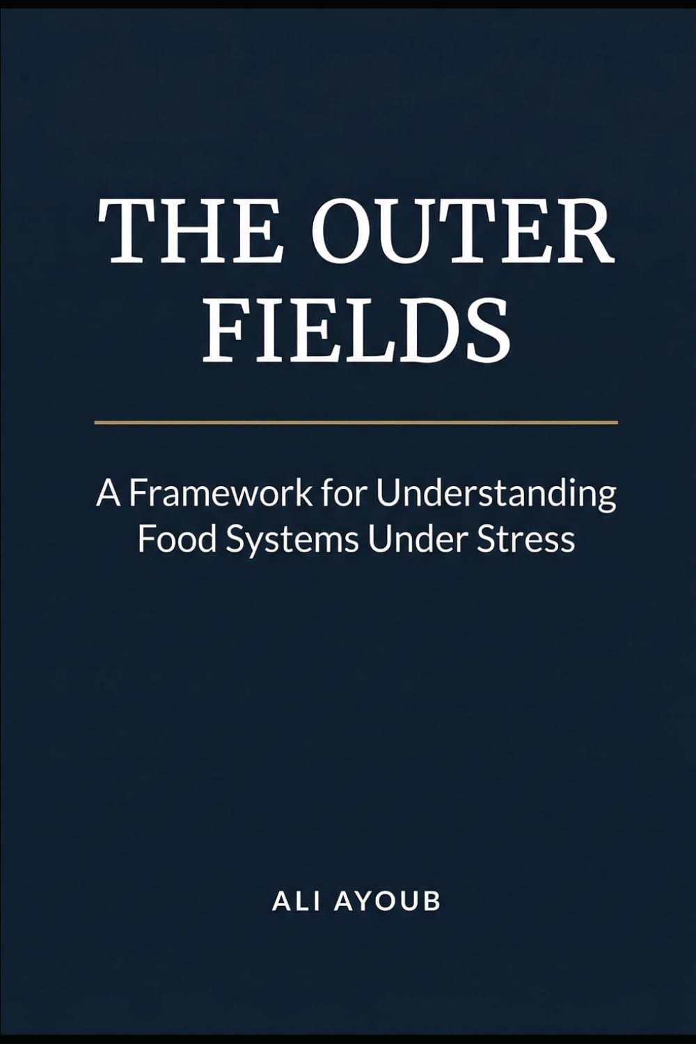 The Outer Fields: A Framework for Understanding Food Systems Under Stress
