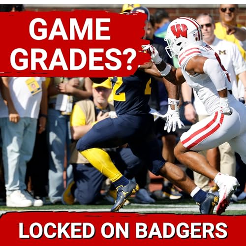 GRADES | Who PASSED against the Michigan Wolverines! Wisconsin Badgers GAME GRADES!
