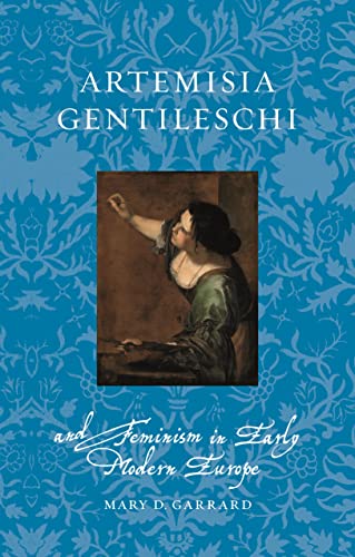 Artemisia Gentileschi And Feminism In Early Modern Europe