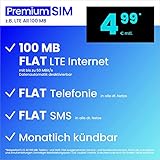 Handytarif PremiumSIM z.B. LTE All 100 MB – (Flat Internet 100 MB LTE, Flat Telefonie, Flat SMS und Flat EU-Ausland, 4,99 Euro/Monat, monatlich kündbar) oder andere Tarife
