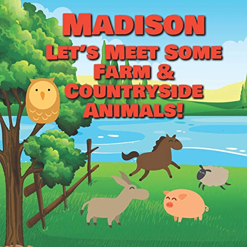 Madison Let's Meet Some Farm & Countryside Animals!: Farm Animals Book for Toddlers - Personalized Baby Books with Your Child's Name in the Story - ... Books Ages 1-3 (Personalized Books for Kids) image 3