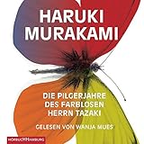 Die Pilgerjahre des farblosen Herrn Tazaki: 7 CDs - Haruki Murakami