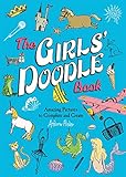 The Girls' Doodle Book: Amazing Pictures to Complete and Create