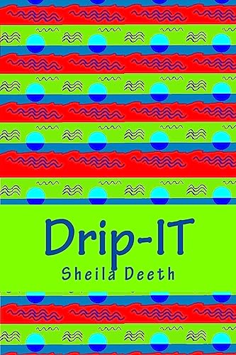 Drip-IT: 25-word writing prompts to last you more than a year (Write-IT Books)