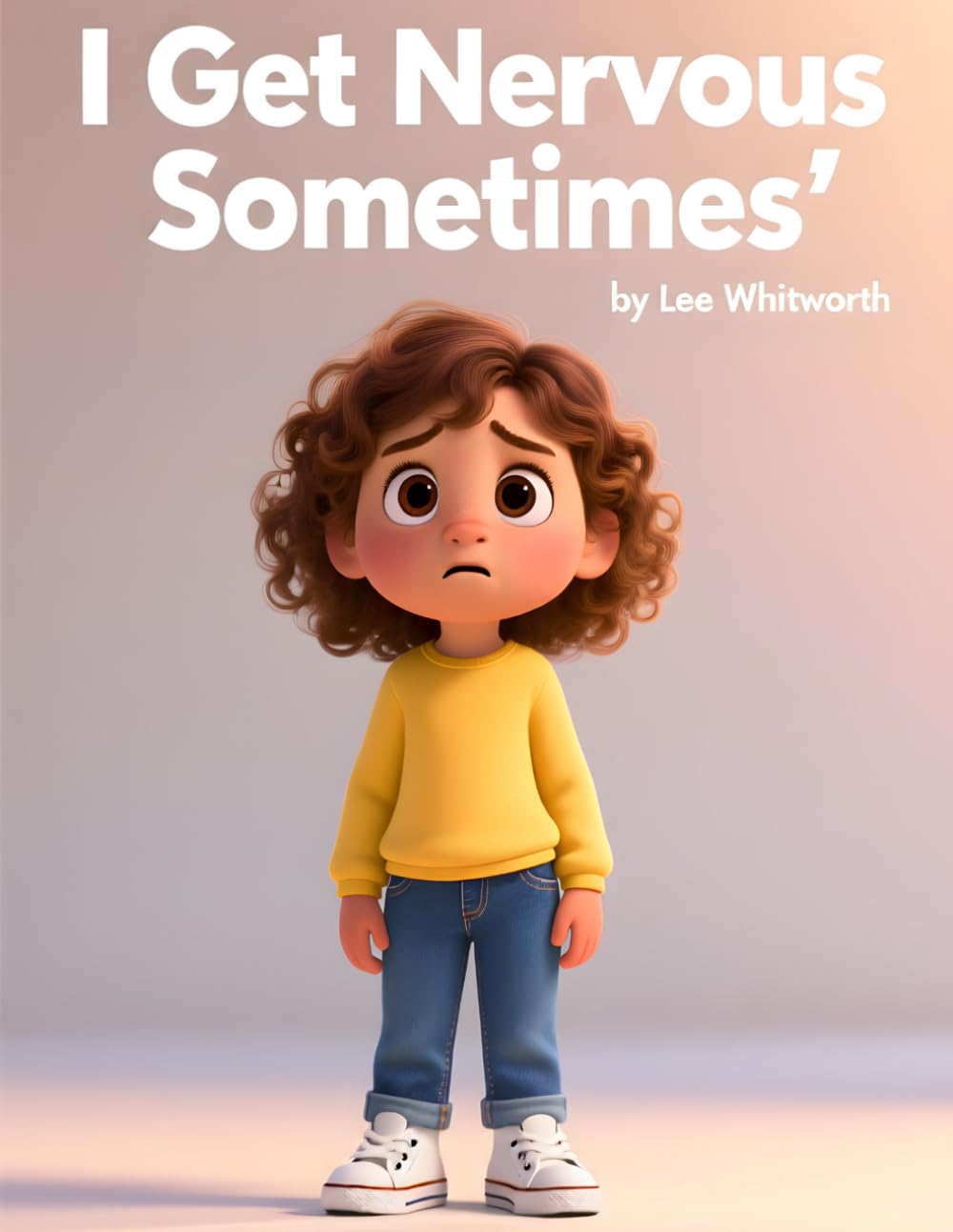 I Get Nervous Sometimes (big feelings, little superpowers)