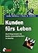 Kunden fürs Leben: Die Erfolgsrezepte des besten Automobilhändlers in Amerika (Betriebspraxis) - Carl Sewell, Paul B. Brown